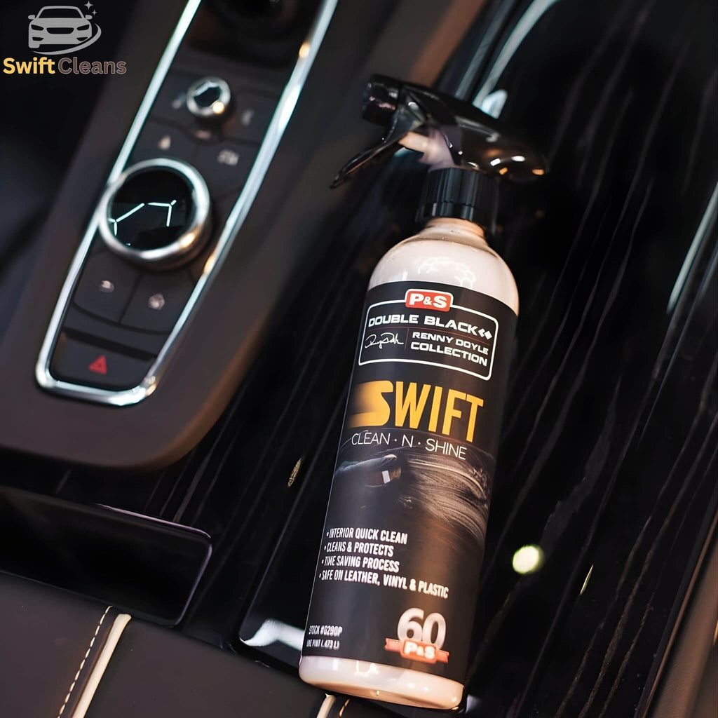Swift-Cleans & Shine🧽Interior Cleaner & Protectant (by P&S)